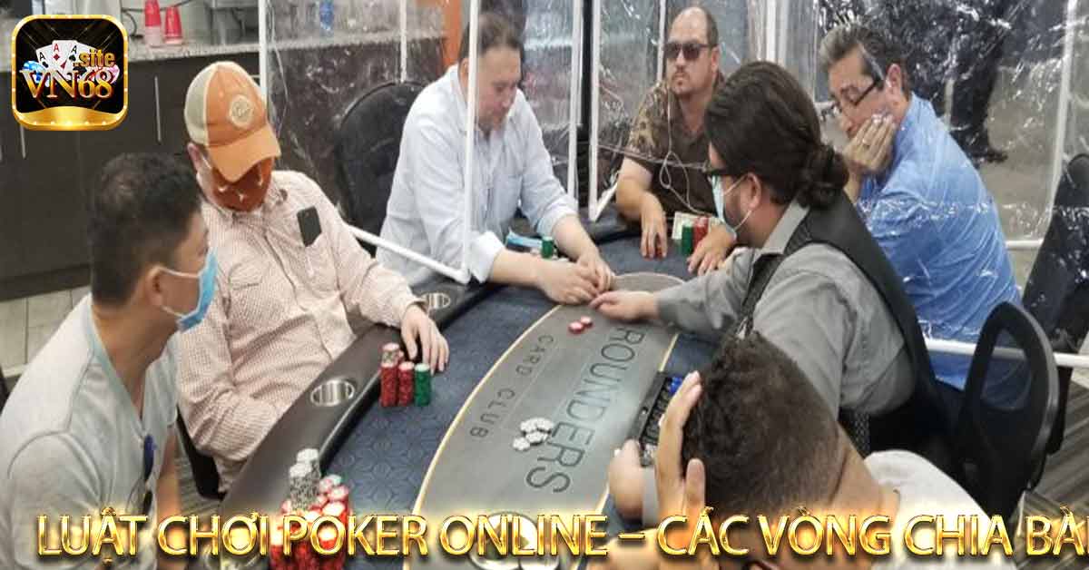 Luật chơi Poker online – Các vòng chia bài