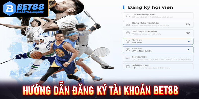 Hướng Dẫn Cách Đăng Ký Và Sử Dụng Tài Khoản Bet88